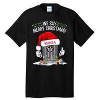 Trump Garbage We Say Merry Christmas Maga Santa Hat Funny Tall T-Shirt