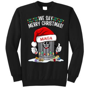 Trump Garbage We Say Merry Christmas Maga Santa Hat Funny Tall Sweatshirt