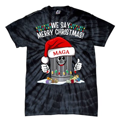 Trump Garbage We Say Merry Christmas Maga Santa Hat Funny Tie-Dye T-Shirt