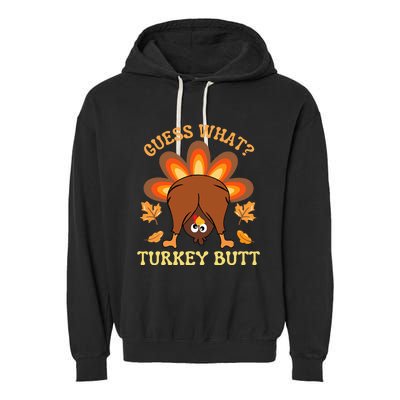 Thanksgiving Guess What Turkey Butt Garment-Dyed Fleece Hoodie