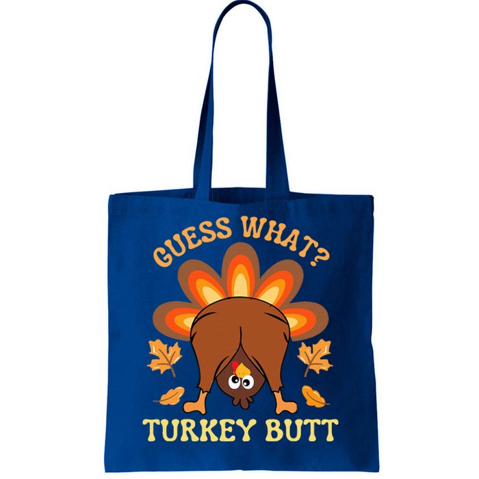 Thanksgiving Guess What Turkey Butt Tote Bag