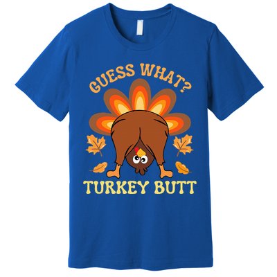 Thanksgiving Guess What Turkey Butt Premium T-Shirt