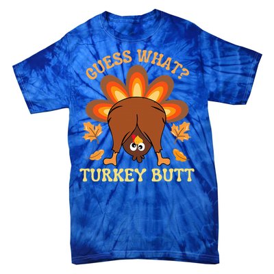 Thanksgiving Guess What Turkey Butt Tie-Dye T-Shirt