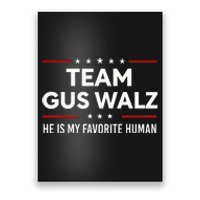 Team Gus Walz Waltz He Is My Favorite Human Poster