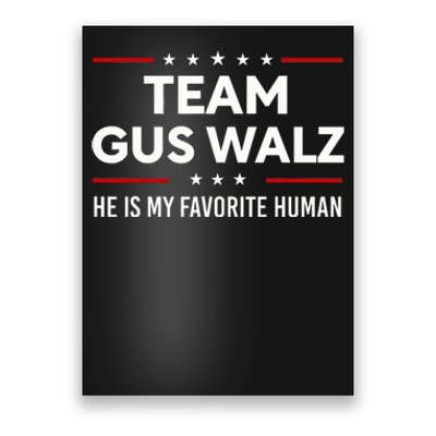 Team Gus Walz Waltz He Is My Favorite Human Poster