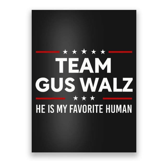 Team Gus Walz Waltz He Is My Favorite Human Poster