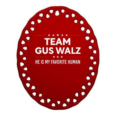 Team Gus Walz Waltz He Is My Favorite Human Ceramic Oval Ornament