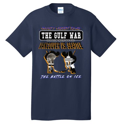 The Gulf War Vancouver Seattle Ice Hockey Rivalry Famous Tall T-Shirt