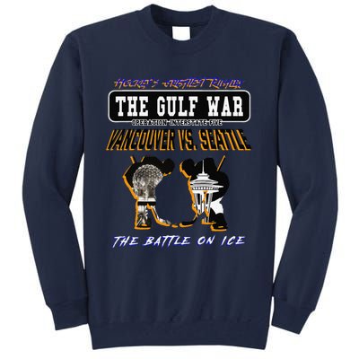 The Gulf War Vancouver Seattle Ice Hockey Rivalry Famous Tall Sweatshirt