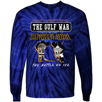 The Gulf War Vancouver Seattle Ice Hockey Rivalry Famous Tie-Dye Long Sleeve Shirt