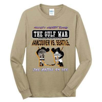 The Gulf War Vancouver Seattle Ice Hockey Rivalry Famous Tall Long Sleeve T-Shirt