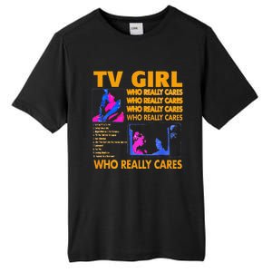 Tv Girl Who Really Care Gift Tall Fusion ChromaSoft Performance T-Shirt