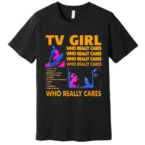 Tv Girl Who Really Care Gift Premium T-Shirt