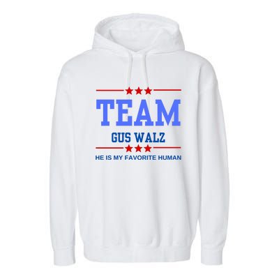 Team Gus Walz He Is My Favorite Human Garment-Dyed Fleece Hoodie