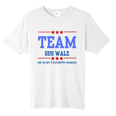 Team Gus Walz He Is My Favorite Human Tall Fusion ChromaSoft Performance T-Shirt