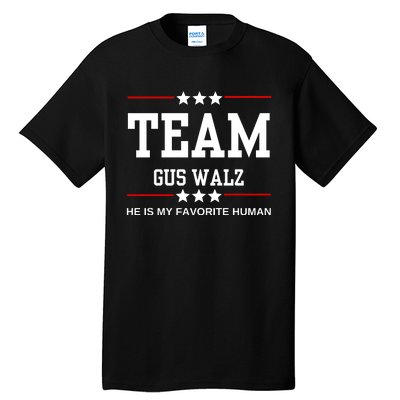 Team Gus Walz He Is My Favorite Human Tall T-Shirt