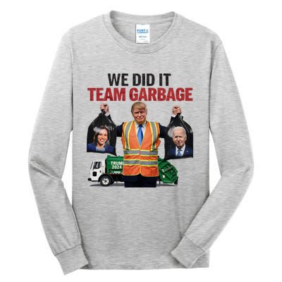 Team Garbage Won We Did It Trump 2024 Tall Long Sleeve T-Shirt