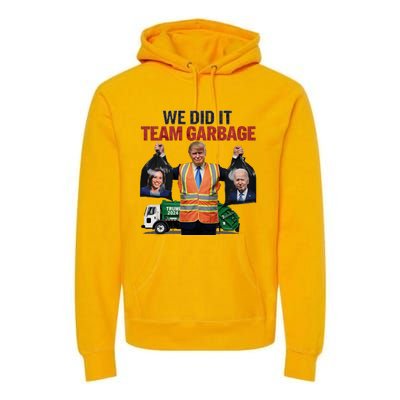 Team Garbage Won We Did It Trump 2024 Premium Hoodie