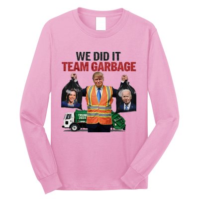 Team Garbage Won We Did It Trump 2024 Long Sleeve Shirt