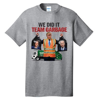 Team Garbage Won We Did It Trump 2024 Tall T-Shirt