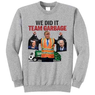 Team Garbage Won We Did It Trump 2024 Tall Sweatshirt