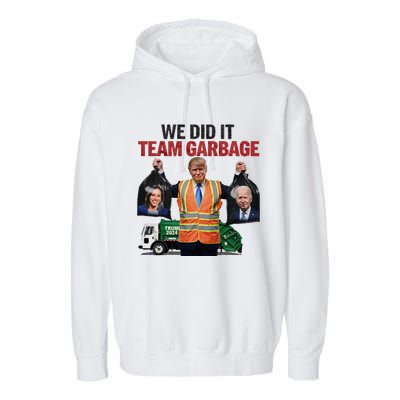 Team Garbage Won We Did It Trump 2024 Garment-Dyed Fleece Hoodie