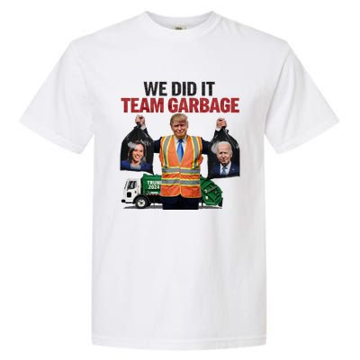 Team Garbage Won We Did It Trump 2024 Garment-Dyed Heavyweight T-Shirt