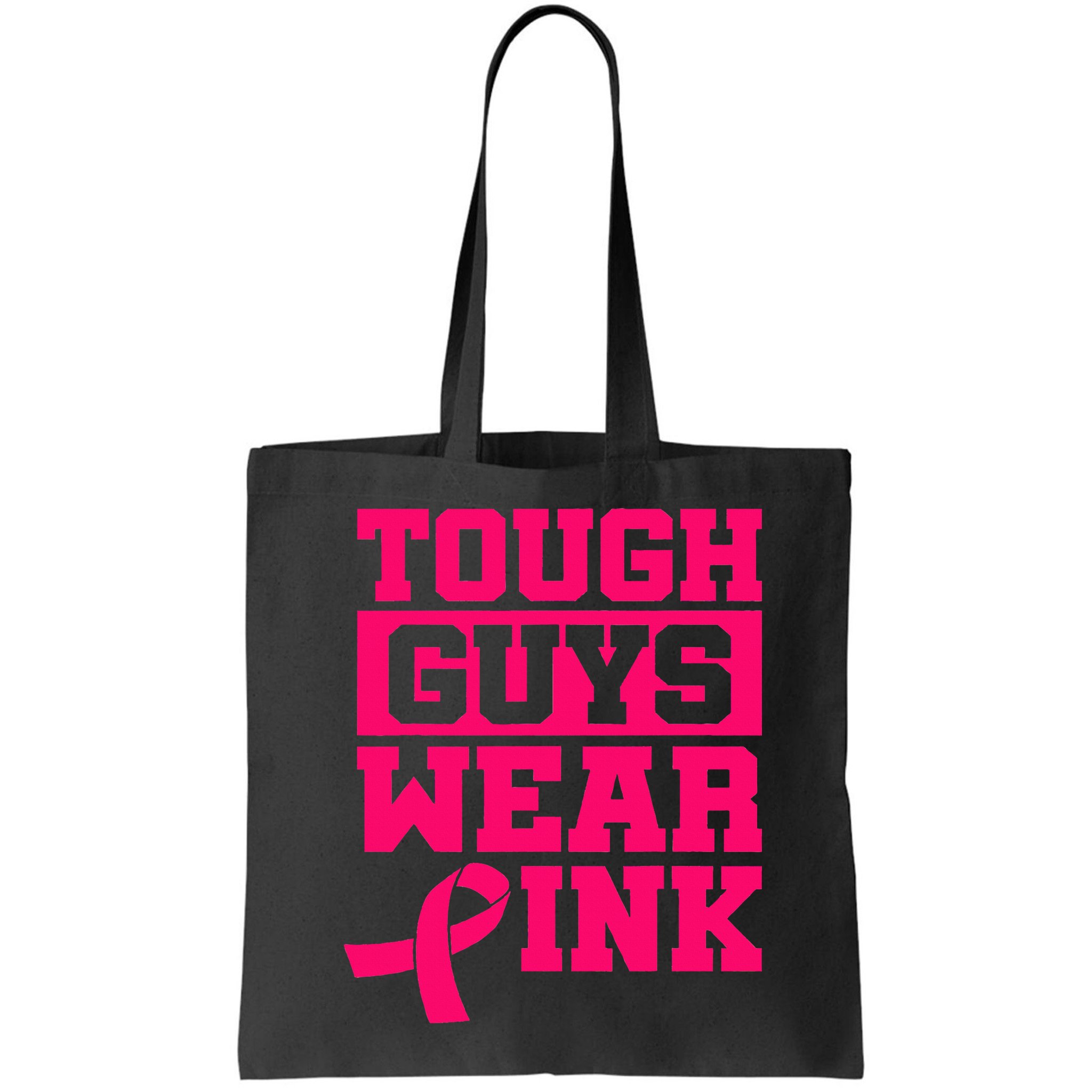 Tough Guys Wear P.I.N.K Breast Cancer Awareness .. Bag
