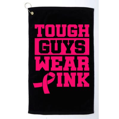 Tough Guys Wear P.I.N.K Breast Cancer Awareness .. Golf Towel
