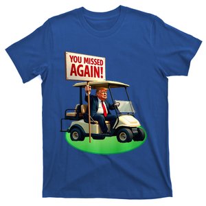 Trump Golf You Missed Again Trump 2024 Us American T-Shirt