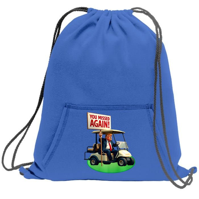 Trump Golf You Missed Again Trump 2024 Us American Sweatshirt Cinch Pack Bag