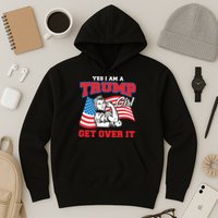 Trump Girl Yes I Am A Trump Girl Get Over It Hoodie