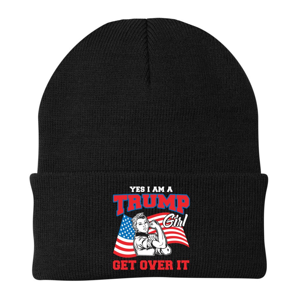 Trump Girl Yes I Am A Trump Girl Get Over It Beanie