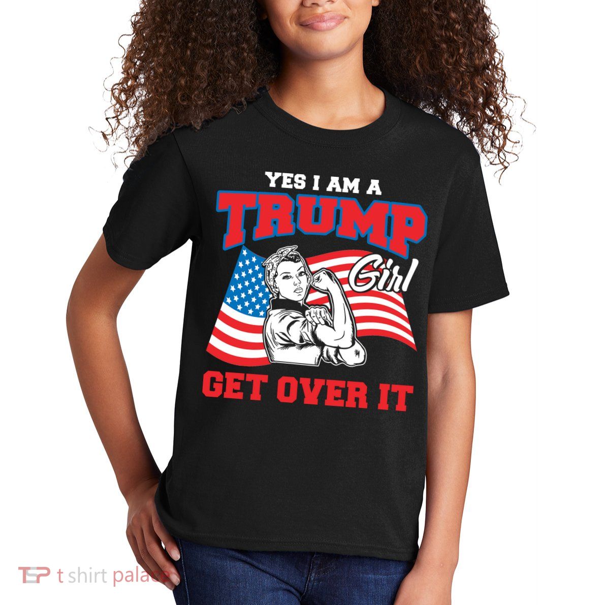 Trump Girl Yes I Am A Trump Girl Get Over It Kids T-Shirt