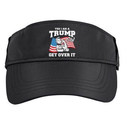 Trump Girl Yes I Am A Trump Girl Get Over It Adult Drive Performance Visor