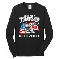 Trump Girl Yes I Am A Trump Girl Get Over It Tall Long Sleeve T-Shirt