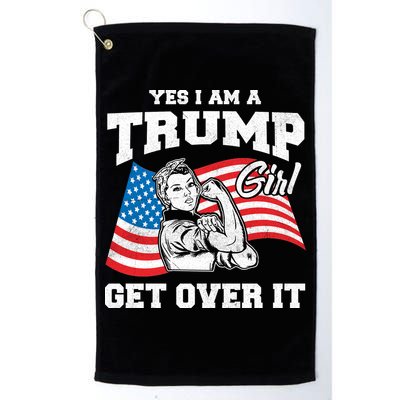 Trump Girl Yes I Am A Trump Girl Get Over It Golf Towel