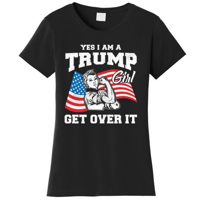 Trump Girl Yes I Am A Trump Girl Get Over It Women's T-Shirt