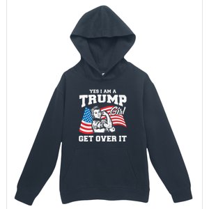 Trump Girl Yes I Am A Trump Girl Get Over It Urban Pullover Hoodie