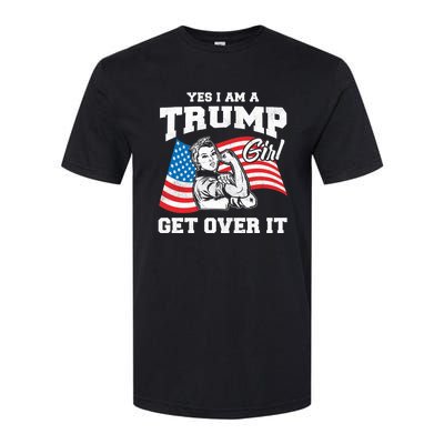 Trump Girl Yes I Am A Trump Girl Get Over It Softstyle CVC T-Shirt