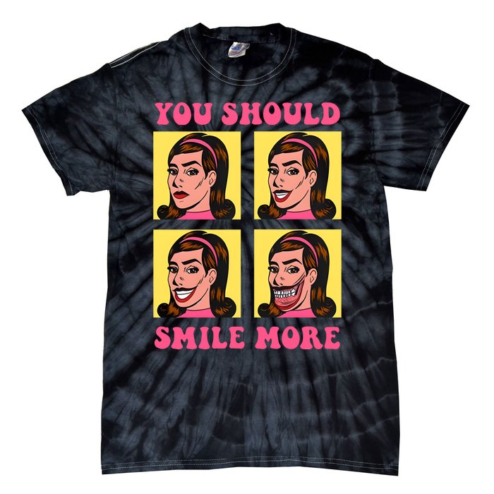 Tragic Girl You Should Smile More Tie-Dye T-Shirt