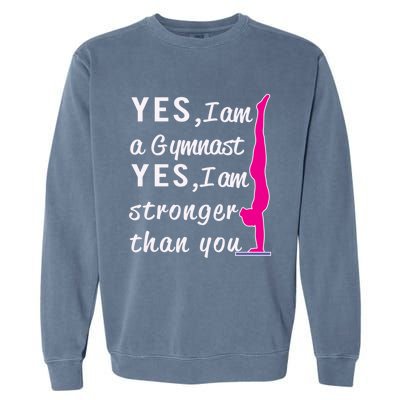 Top Gymnastics Yes IM Stronger Than You Gift Great Gift Garment-Dyed Sweatshirt