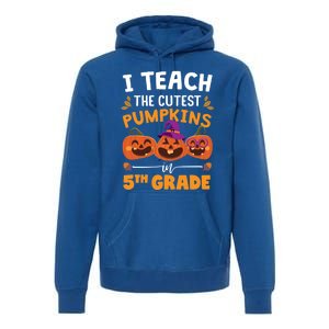 Teacher Halloween 5th Grade Teacher Cutest Pumpkins In Patch Cool Gift Premium Hoodie