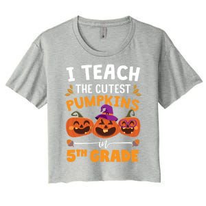 Teacher Halloween 5th Grade Teacher Cutest Pumpkins In Patch Cool Gift Women's Crop Top Tee