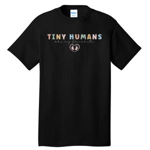 Tiny Humans Are My Favorite Tiny Humans Peds Nurse Tall T-Shirt