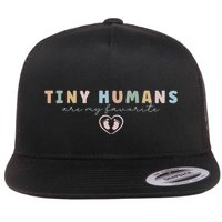 Tiny Humans Are My Favorite Tiny Humans Peds Nurse Flat Bill Trucker Hat