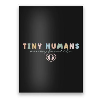 Tiny Humans Are My Favorite Tiny Humans Peds Nurse Poster