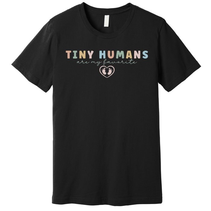 Tiny Humans Are My Favorite Tiny Humans Peds Nurse Premium T-Shirt