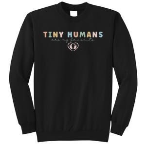 Tiny Humans Are My Favorite Tiny Humans Peds Nurse Tall Sweatshirt