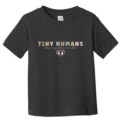 Tiny Humans Are My Favorite Tiny Humans Peds Nurse Toddler T-Shirt